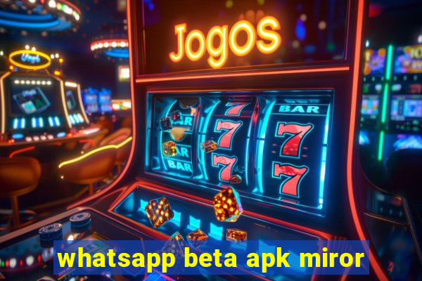 whatsapp beta apk miror